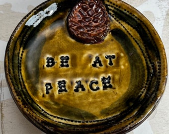 Be At Peace, trinket dish, jewelry dish, condiment dish, ring dish  by Sweetpea Cottage Pottery free shipping