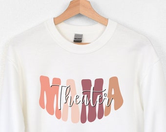 Theater Mom Sweatshirt, Musical Theater Mama, Musical Theatre, Stage Mom, Theater Mama, Theater Mom Shirt