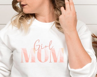 Girl Mom Sweatshirt, Girl Mom Gift, Baby Shower Gift, Mom Shirt, Girl Mom Gift Ideas, New Mom Gift