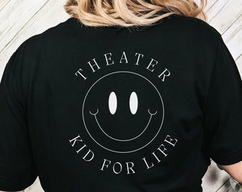 Musical Theater Shirt, Theater Kid for Life, Musical Theatre Gift,  Broadway Shirt, Theatre Gifts, Musical Gifts, Theater Shirt
