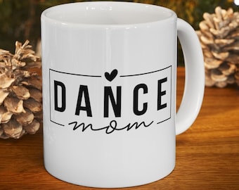 Dance Mom Mug, Dance Mom Coffee Mug, Dance Mom travel mug, Dance Gift, Dance Holiday Gift