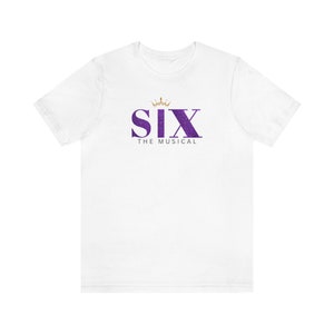 Six the Musical Theatre Tshirt, Musical Theatre Gift,  Broadway Shirt, Theatre Gifts, Musical Gifts, Theater Shirt, Theatre