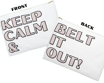 Musical Theater Makeup and Accessory Bag - Keep Calm & Belt It Out! The perfect musical theatre gift or for your favorite singer!