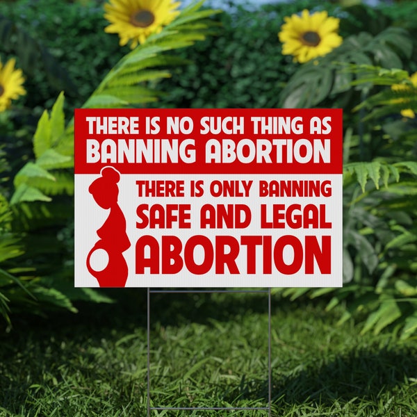 Keep Abortion Safe and Legal - Women's Rights / Pro Choice - Double Sided Yard Sign with Stakes Sign CZGI34