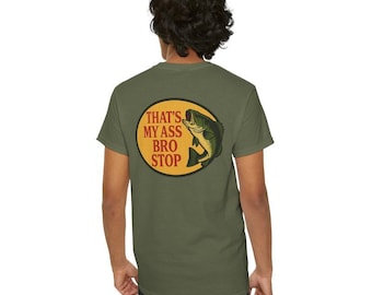 Thats My Ass Bro Stop Fish 2 Sided Sweatshirt, Fish T-shirt Comfort Colors, Fishing Hoodie, Fishing Gifts For Him Bass Fishing, Funny Prank