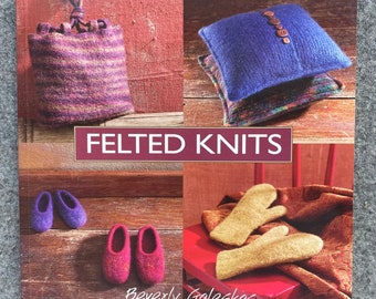 Felted Knits - Beverly Galeskas - SC - Great book - Super Patterns -VG Condition