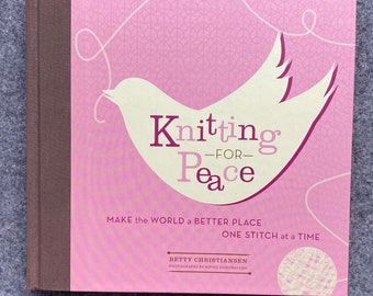 Knitting for Peace - Betty Christiansen - HC - Great Projects for Charity Knitting