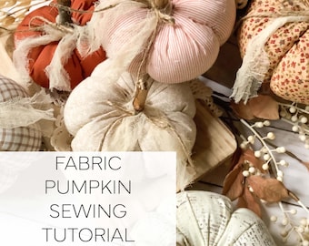 Fabric Pumpkin Sewing Tutorial: Farmhouse Fall Decor (PDF Pattern)