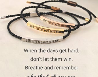 Don't Let The Hard Days Win Tube Bracelet, Stainless Steel Adjustable Bracelet, Inspirational Friendship Gift