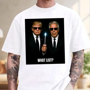Donald Trump and Jeffrey Epstein What List  T-shirt, Anti MAGA Democrat Gift, Trump Sucks Shirt, Protest Activist Sweatshirt