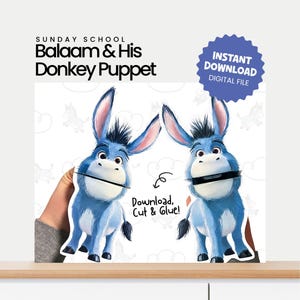 May include: A digital file for a Sunday School craft featuring a blue donkey puppet. The image includes the text "Balaam & His Donkey Puppet", "Instant Download Digital File", and instructions to "Download, Cut & Glue!"