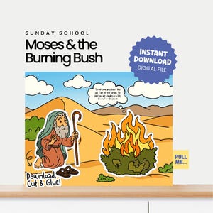 May include: A colorful illustration for Sunday School featuring Moses and the Burning Bush. The image includes Moses, a burning bush, and desert scenery. Text includes "Moses & the Burning Bush", "Instant Download Digital File", and "Download, Cut & Glue!"