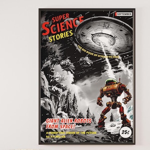 May include: A vintage science fiction magazine cover featuring a giant robot and a flying saucer. The cover is black and white with red and yellow accents. The text on the cover reads "Super Science Stories" and "Giant Alien Robots From Space!" The magazine is priced at 25 cents.