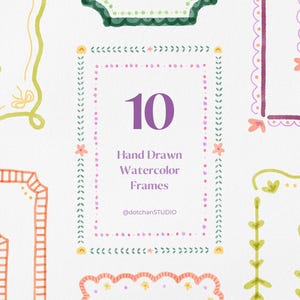 May include: A collection of ten hand-drawn watercolor frames in various styles and colors, including green, orange, pink, and purple. The number "10" is prominently displayed in the center, with the text "Hand Drawn Watercolor Frames" below it.