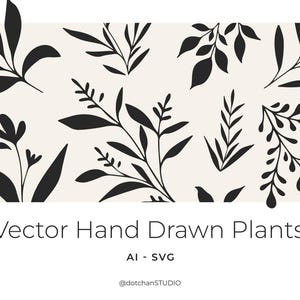 May include: A digital illustration featuring black vector hand-drawn plants on a cream background. The image includes various plant and leaf designs, with the text "Vector Hand Drawn Plants" and "AI - SVG". The artist's handle is also included.