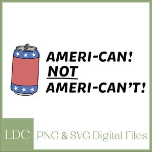 Puede incluir: Una lata de dibujos animados con un cuerpo rojo y bandas azules con estrellas blancas. El texto dice "AMERI-CAN! NOT AMERI-CAN'T!" en negro. La imagen está sobre un fondo blanco.