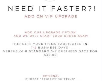 VIP Fabrication Upgrade • 1-2 Day Rush Order