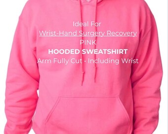 Hand -or- Wrist Surgery Hoodie • Sleeve trimmed thru & including wrist • Hand or wrist surgery when you can not slide through wrist cuff