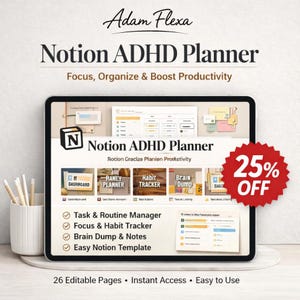 May include: A digital Notion ADHD planner displayed on a tablet. The planner includes features like a task manager, habit tracker, and brain dump. The image also shows a 25% off promotion and the text "Adam Flexa".