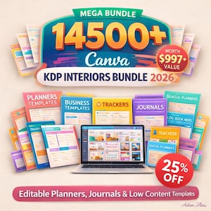 May include: A promotional image for a Canva KDP Interiors Bundle 2026, featuring a laptop surrounded by various planner templates, journals, and trackers. The image includes text indicating a "Mega Bundle" with over 14,500 items, a value of $997+, and a 25% discount.