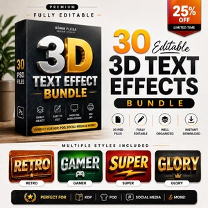 May include: A black box with the text "3D TEXT EFFECT BUNDLE" and "30 PSD FILES". The image also includes the text "30 Editable 3D TEXT EFFECTS BUNDLE" and "25% OFF LIMITED TIME". Multiple styles are included.