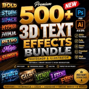 May include: A digital graphic bundle titled 500+ 3D TEXT EFFECTS BUNDLE for Photoshop and Illustrator. It features gold and silver 3D typography, various text style examples like Bold, Storm, Space, and Power, and icons for PSD and AI file formats.