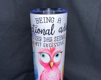 Funny Owl Tumbler, Emotional Adult Cup with Lid and Straw