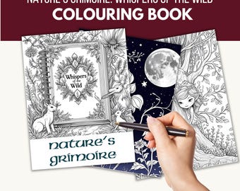 Op de afbeelding: Een kleurboek getiteld "Nature's Grimoire: Whispers of the Wild" met gedetailleerde zwart-wit illustraties. De omslag toont een boek met een natuurthema en de titel wordt weergegeven in elegante lettertypen. De tekst "Printable PDF | Multiple Pages" is ook opgenomen.