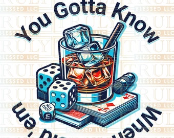 You Gotta Know When To Hold 'Em PNG - Gambling Digital File