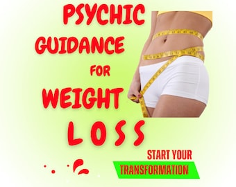 Psychic Guidance for Losing Weight, Weight Loss Reading, Embrace Natural Balance,Fit Living - Transform Your Body & Mind - Holistic Approach