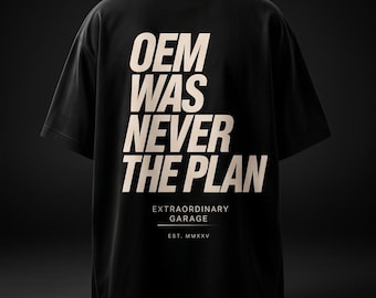 Oversized T-Shirt Men – OEM Was Never The Plan | Streetwear Statement Shirt Black | Car Enthusiast Tee 240gsm Heavyweight Cotton