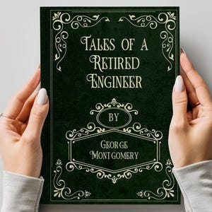 May include: A green book with a gold title that reads "Tales of a Retired Engineer" by George Montgomery. The book cover has a decorative border with ornate swirls.