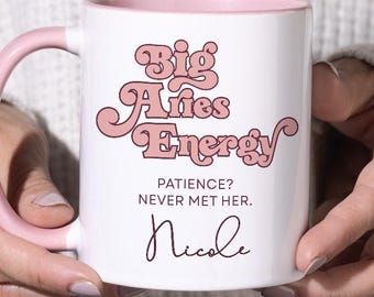 Big Aries Energy Mug Personalized Zodiac Coffee Cup Aries Gift for Her Funny Astrology Mug Birthday Gift