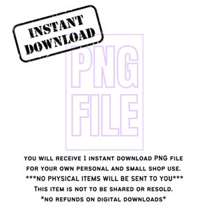 K&ouml;nnte beinhalten: Eine digitale Download-Grafik mit dem Text "INSTANT DOWNLOAD" in einem schwarzen Stempel und "PNG FILE" in einer violetten Umrandung. Der Text darunter lautet "YOU WILL RECEIVE 1 INSTANT DOWNLOAD PNG FILE FOR YOUR OWN PERSONAL AND SMALL SHOP USE. ***NO PHYSICAL ITEMS WILL BE SENT TO YOU*** THIS ITEM IS NOT TO BE SHARED OR RESOLD. *NO REFUNDS ON DIGITAL DOWNLOADS*"
