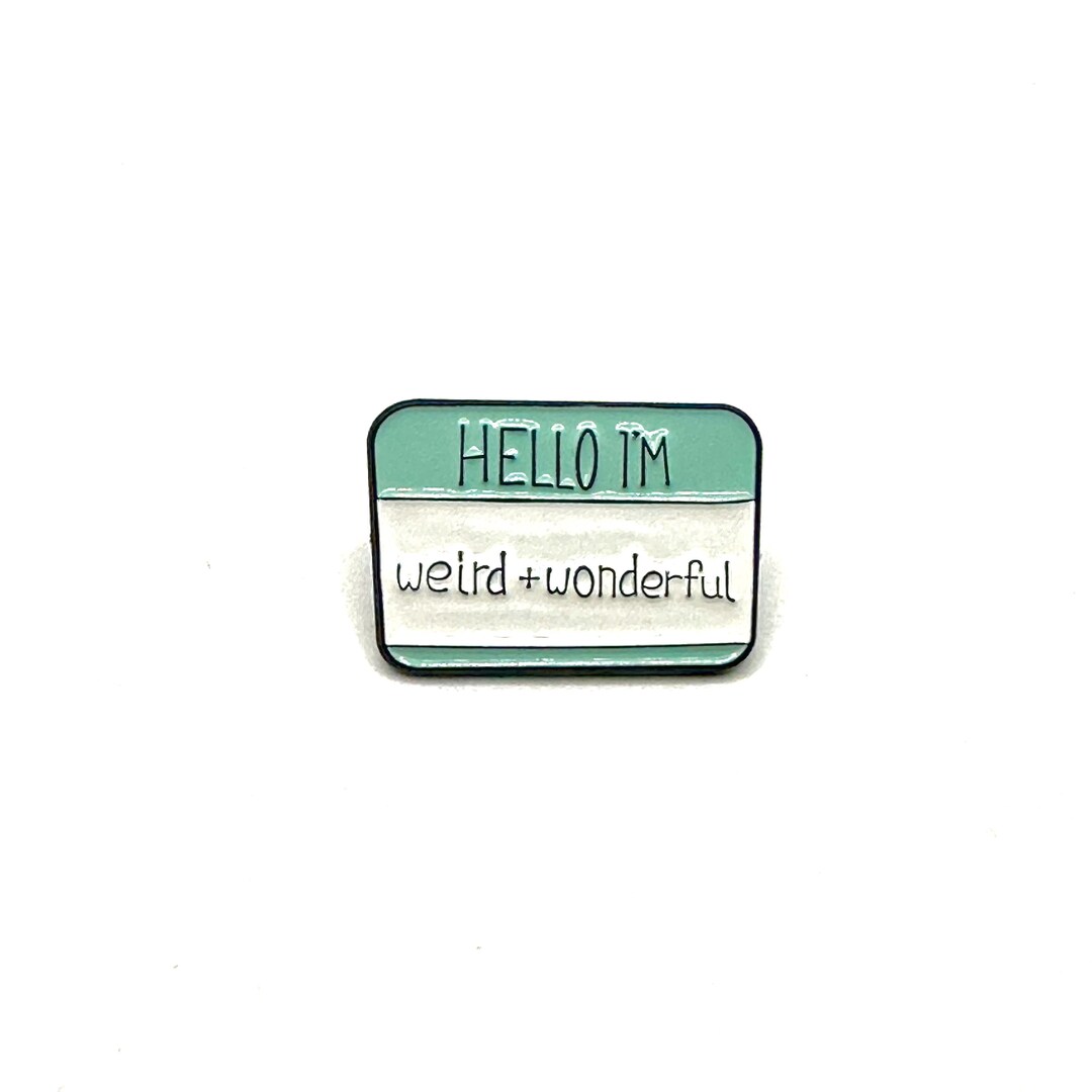 Enamel Pin - Hello I'm Weird + Wonderful - Funny - Cute - Gift - Etsy