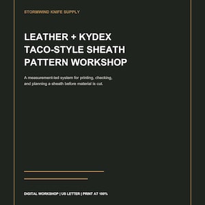 Puede incluir: Un documento de taller digital gris oscuro titulado Stormwind Knife Supply Leather + Kydex Taco-Style Sheath Pattern Workshop. Incluye un sistema de medición para imprimir, verificar y planificar una funda, formateado para papel US Letter.
