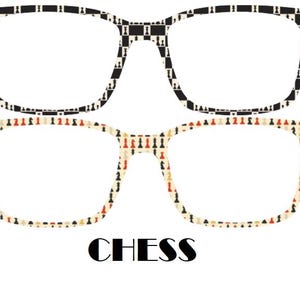 May include: Two pairs of eyeglasses with black and white chess piece patterns. The top pair has a black and white pattern, and the bottom pair has a cream background with black and red chess pieces. The text "CHESS" is printed below the glasses.