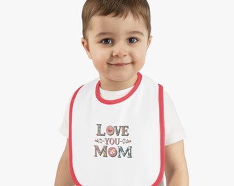 Love You Mom, Trim Jersey Bib, World's Cutest Baby Bib, Birthday Gift, Baby Bib, Baby Gift