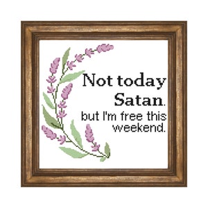 Digital Pattern- Cross Stitch- File Only- Not Today Satan