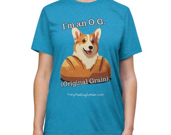 I'm an OG: Original Grain Corgi Shirt | Funny Dog Lover Tee | Unique Pet-Themed Casual Wear