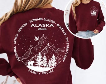 Custom Alaska 2026 Group Trip Sweatshirt, Alaska Family Shirt, Alaska Cruise Shirt, Alaska Hoodie.