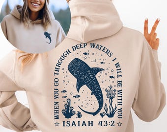 Whale Shark Christian Hoodie, Isaiah 43:2 Bible Verse Sweatshirt, Ocean Faith Hoodie, Christian Ocean Lover Gift, Christian Shirt.