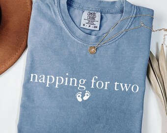 Comfort Colors® Napping For Two Shirt, Pregnancy Announcement Tee, Mom To Be Shirt, Baby Shower Gift, Pregnancy Gift