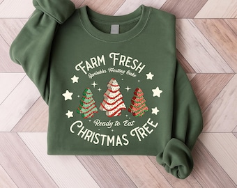 Farm Fresh Christmas Tree Shirt, Christmas Tree Cake Shirt, Christmas Cake Sweatshirt, Christmas Crewneck, Christmas Shirt For Women