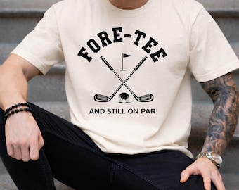 Fore Tee Shirt, Funny Golf Shirt, Golf Lover Gift, Golf Dad Shirt, Golfing Tee, Par Golf Joke Shirt, Golfer Gift For Him, Mens Golf Shirt