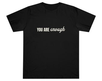 Camisa de bondad, camisa que importas, unisex, eres increíble, eres suficiente camisa, camisa de salud mental, regalo de salud mental, sé amable camiseta