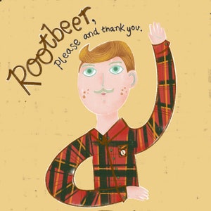 Rootbeer Fan Club (original art print featuring phrase &quot;Rootbeer, please and thank you.)