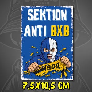 May include: A sticker with a blue background and the words "SEKTION ANTI BXB" in white. It features a cartoon illustration of a person in a blue and white balaclava tearing a yellow banner with "1909" on it. The sticker measures 7.5 x 10.5 cm.