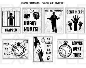 Escape Room Signs "Maybe Next Time!" PDF Set of 7 - For After Escape Room Adventure Photo Opp (Did Not Escape in Time) - Printable File