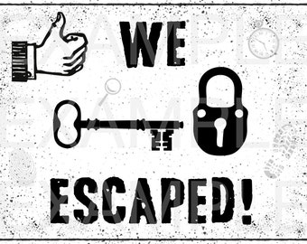 Escape Room Sign for Photo Opp "We Escaped" - JPG Out of the "We Did It" Set (escaped in time)